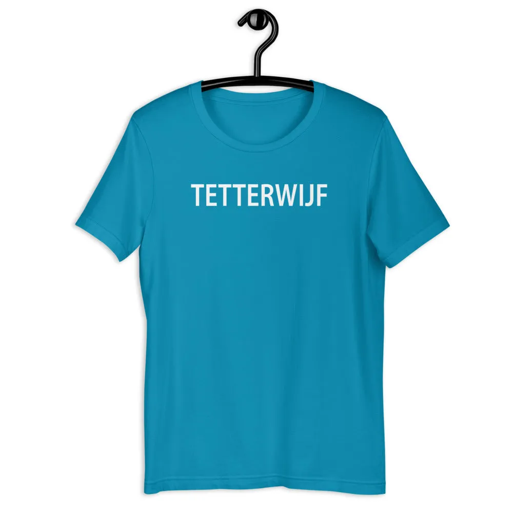 Tetterwijf T-Shirt